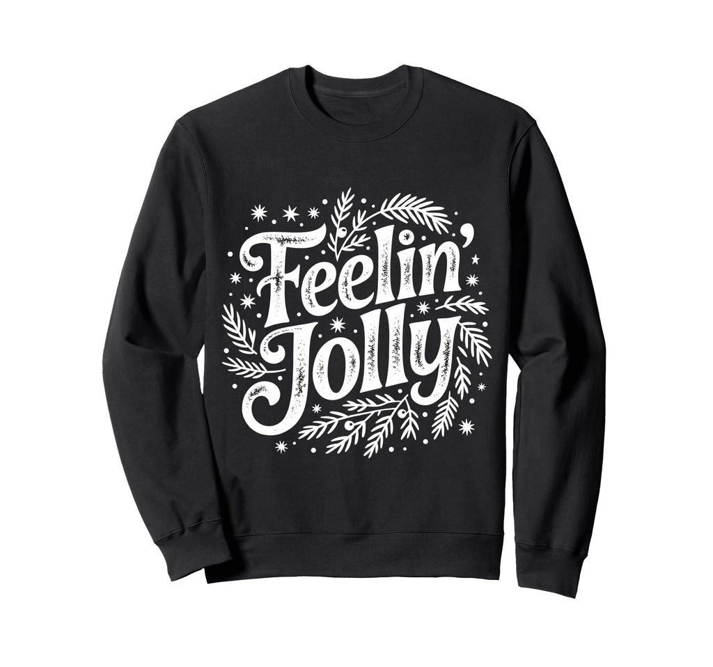 Feelin Jolly Distressed Holiday Sweatshirt - Aesthetic Graphic Unisex - T-Shirt, Sweatshirt, Hoodie