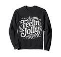 Feelin Jolly Distressed Holiday Sweatshirt - Aesthetic Graphic Unisex - T-Shirt, Sweatshirt, Hoodie