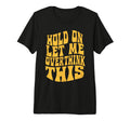 Let Me Overthink This Funny Anxiety T-Shirt - Trendy Graphic Unisex - T-Shirt, Sweatshirt, Hoodie