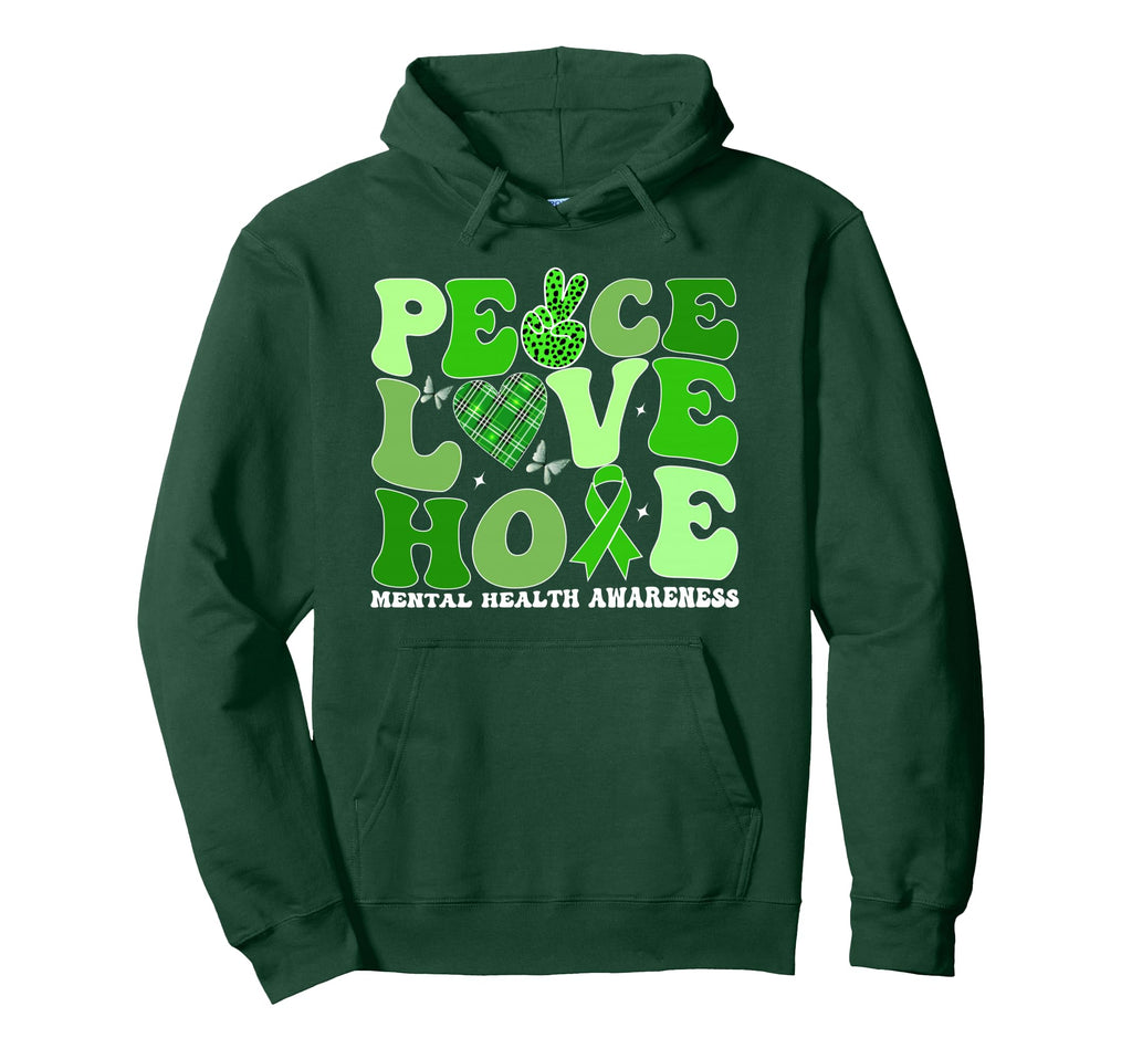 Mental Health Peace Love Hope Green Mental Hoodie - Trendy Graphic Unisex - T-Shirt, Sweatshirt, Hoodie