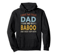 I Have Two Titles Dad And Baboo Fathers Hoodie - Aesthetic Graphic Unisex - T-Shirt, Sweatshirt, Hoodie