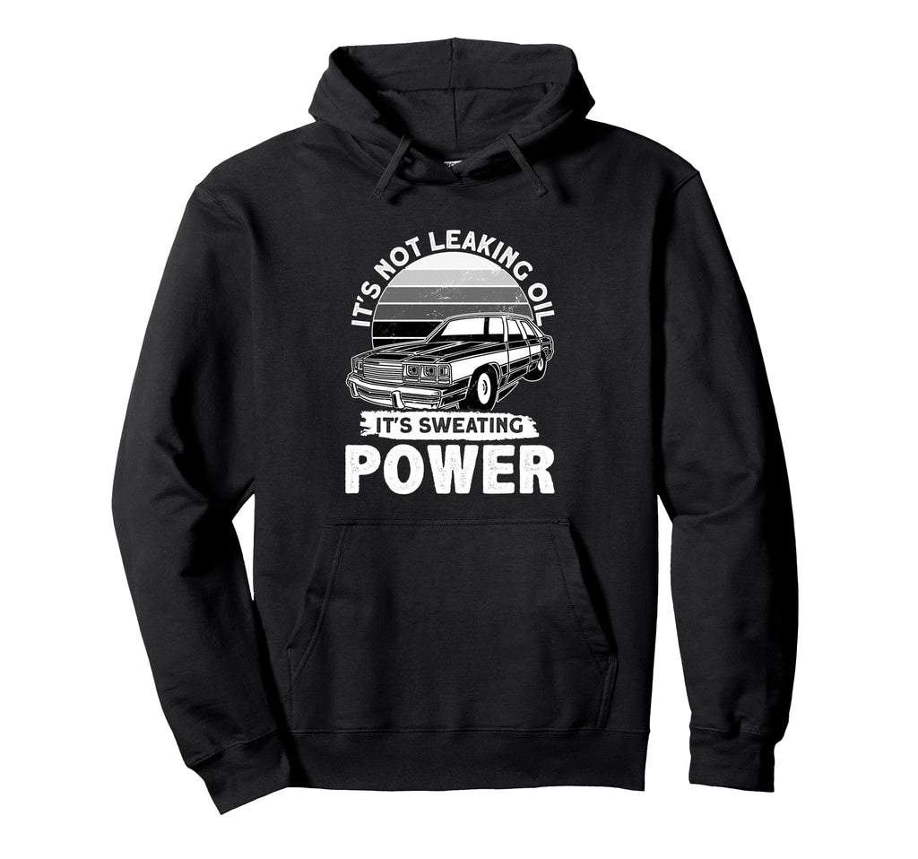 Muscle Cars Its Not Leaking Oil Its Hoodie - Aesthetic Graphic Men Women - T-Shirt, Sweatshirt, Hoodie