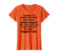 Sometimes I Sit Quietly Wonder Why Im T-Shirt - Minimalist Print Unisex - T-Shirt, Sweatshirt, Hoodie