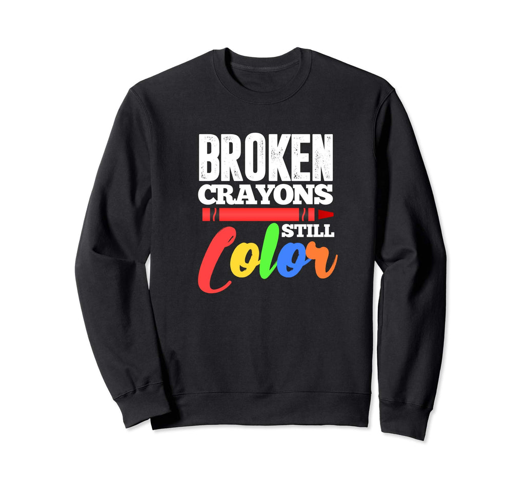 Broken Crayons Still Color Mental Sweatshirt - Minimalist Print Unisex - T-Shirt, Sweatshirt, Hoodie