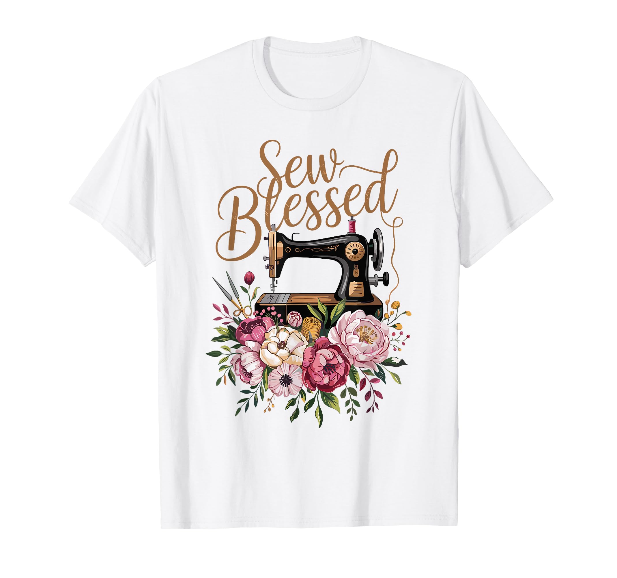 Sew Blessed Sewing Machine Floral T-Shirt - Casual Everyday Wear Men Women - T-Shirt, Sweatshirt, Hoodie
