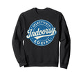 Indoorsy Selectively Social Sweatshirt - Aesthetic Graphic Unisex - T-Shirt, Sweatshirt, Hoodie