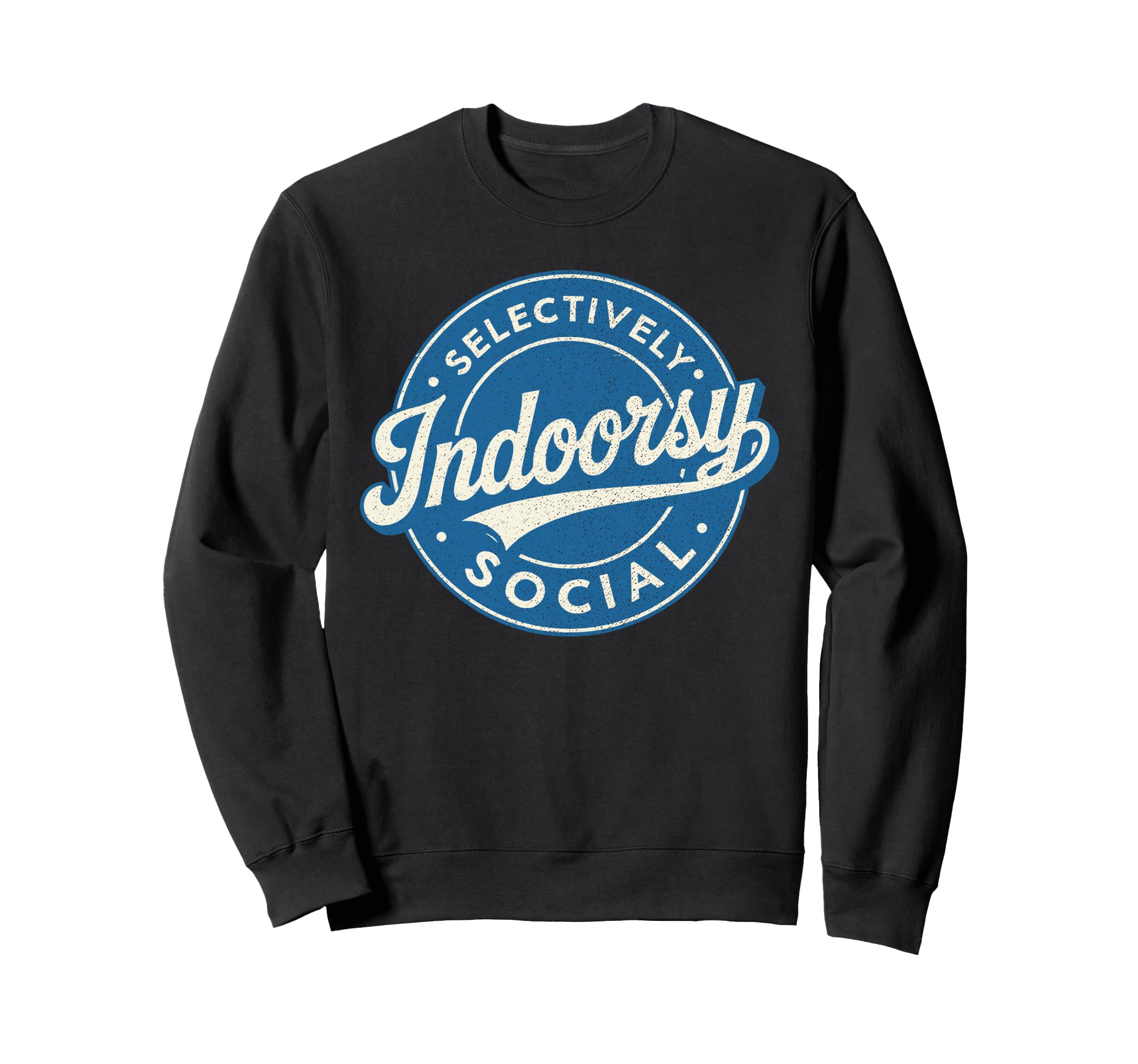 Indoorsy Selectively Social Sweatshirt - Aesthetic Graphic Unisex - T-Shirt, Sweatshirt, Hoodie