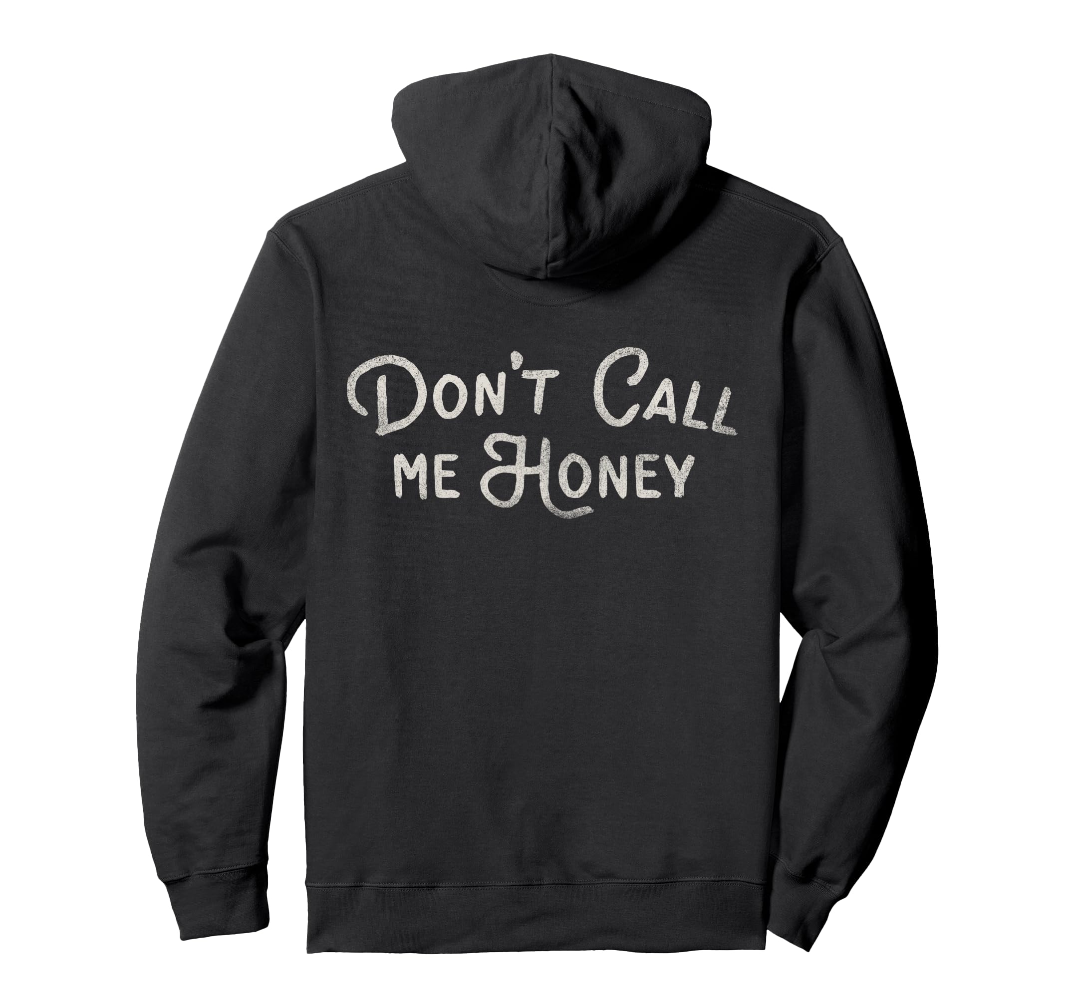 Dont Call Me Honey Funny Typography Hoodie - Minimalist Print Unisex - T-Shirt, Sweatshirt, Hoodie