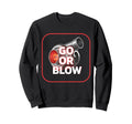 Go Or Blow Turbocharger Car Sweatshirt - Graphic Print for Adults - T-Shirt, Sweatshirt, Hoodie