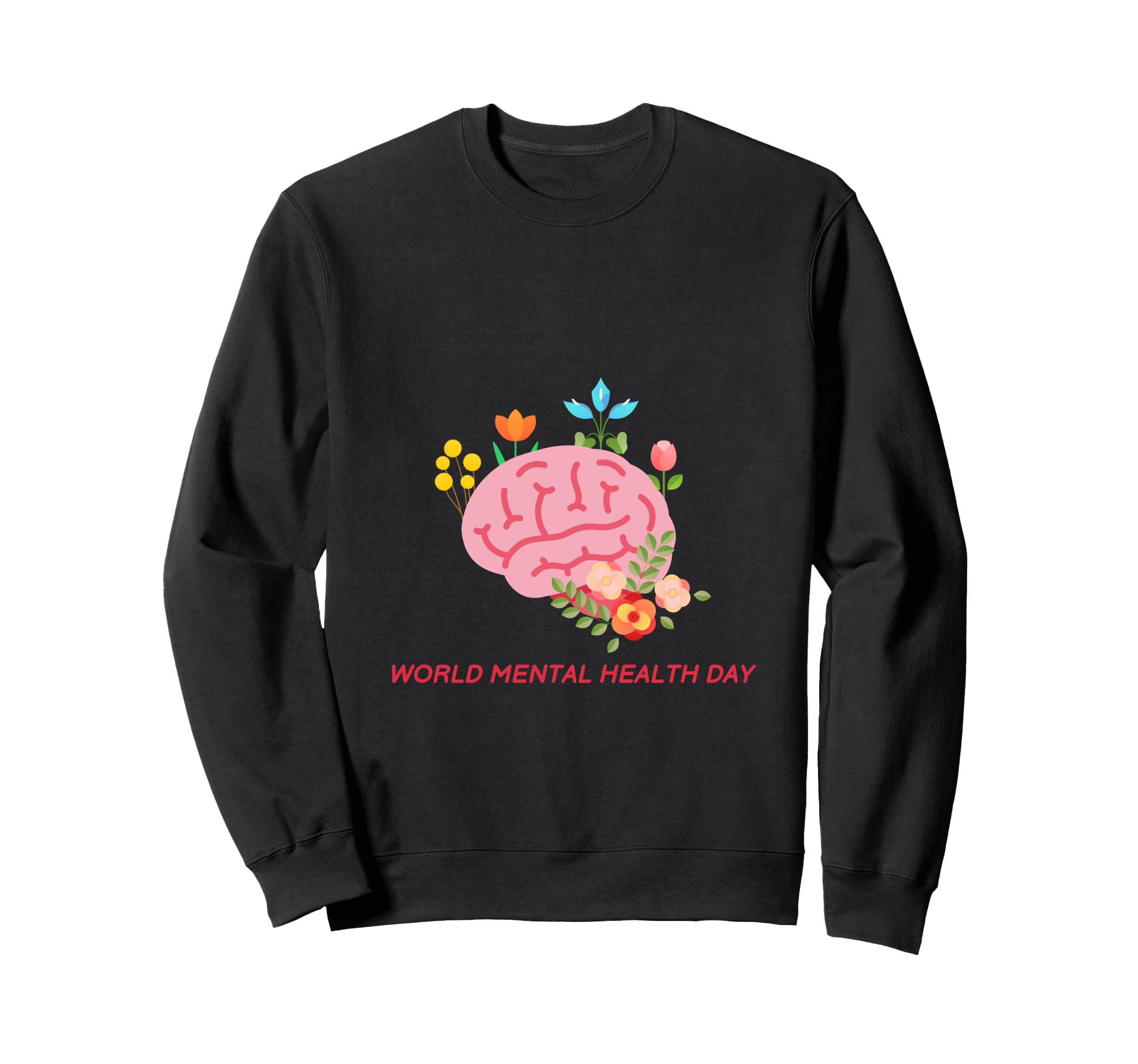 World Mental Health Day Is Everyday10 Hoodie - Custom Art Print Unisex - T-Shirt, Sweatshirt, Hoodie