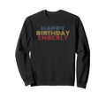 Happy Birthday Emberly Personalized Sweatshirt - Trendy Graphic Men Women - T-Shirt, Sweatshirt, Hoodie