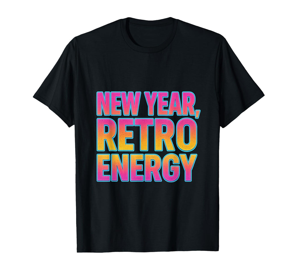 New Year Energy Aesthetic Typography T-Shirt - Custom Art Print Unisex - T-Shirt, Sweatshirt, Hoodie