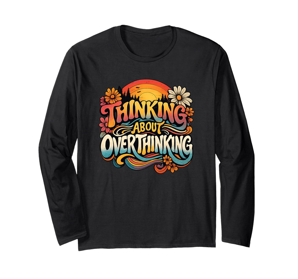 Thinking About Overthinking Sunset T-Shirt - Trendy Graphic for Adults - T-Shirt, Sweatshirt, Hoodie