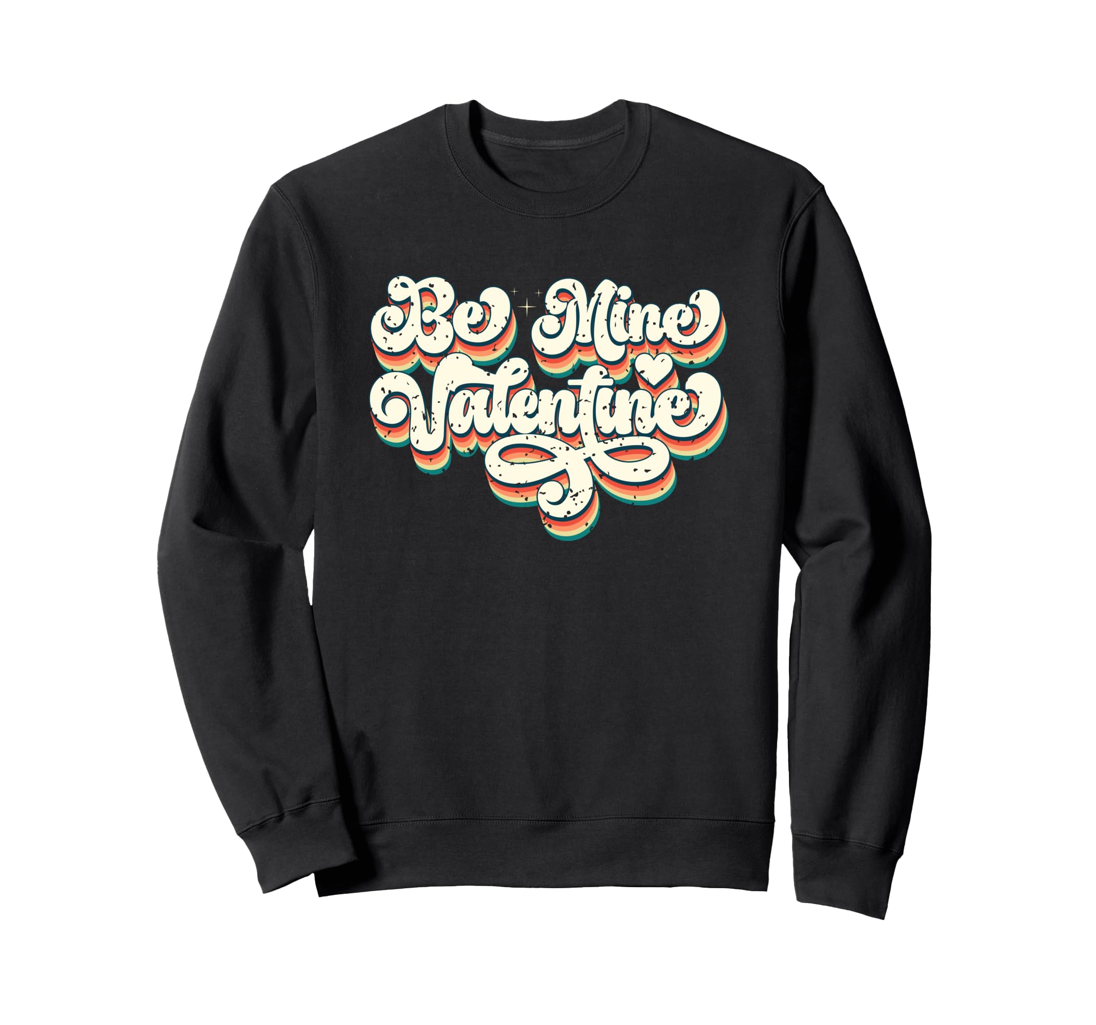 Be Mine Valentine Love Heart Sweatshirt - Unique Graphic Men Women - T-Shirt, Sweatshirt, Hoodie