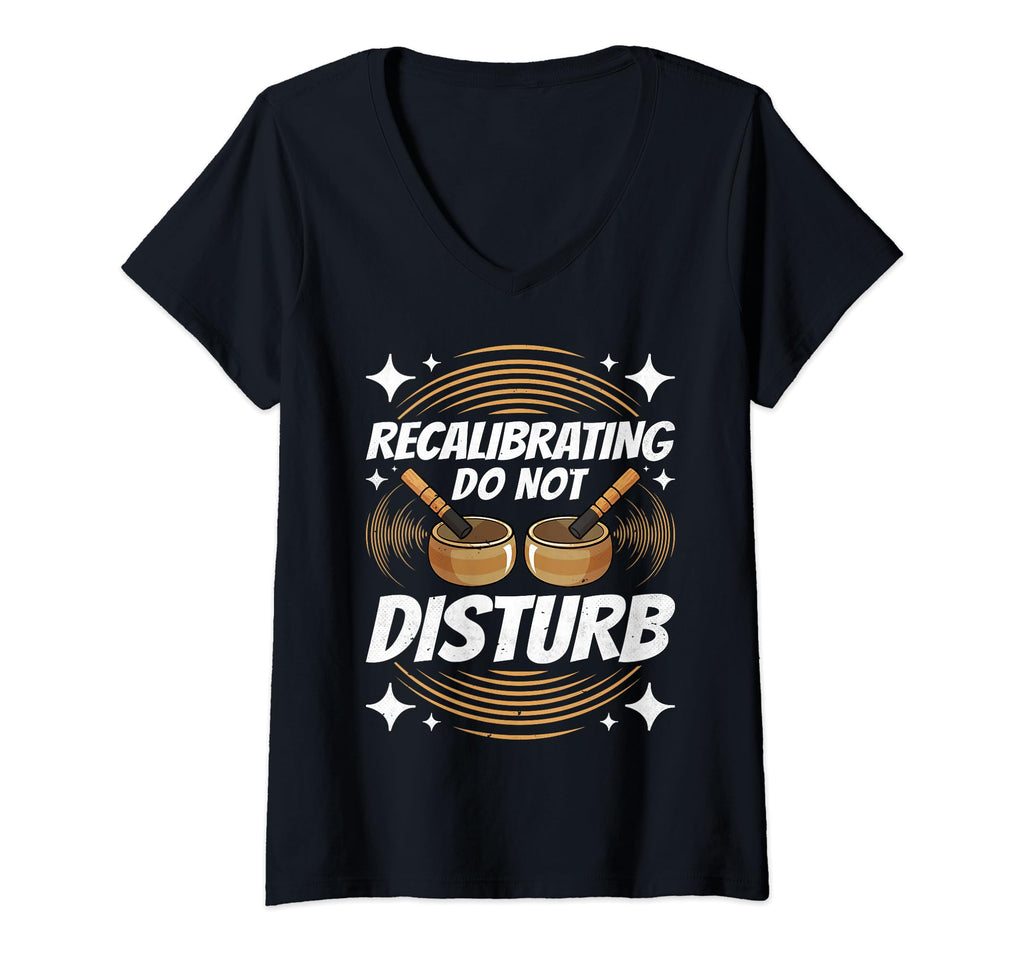 Womens Singing Bowl Recalibrating Do T-Shirt - Novelty Apparel Men Women - T-Shirt, Sweatshirt, Hoodie