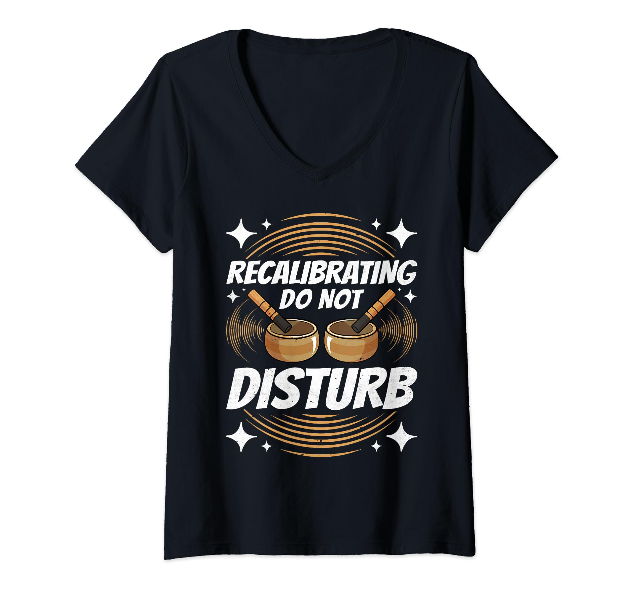 Womens Singing Bowl Recalibrating Do T-Shirt - Novelty Apparel Men Women - T-Shirt, Sweatshirt, Hoodie