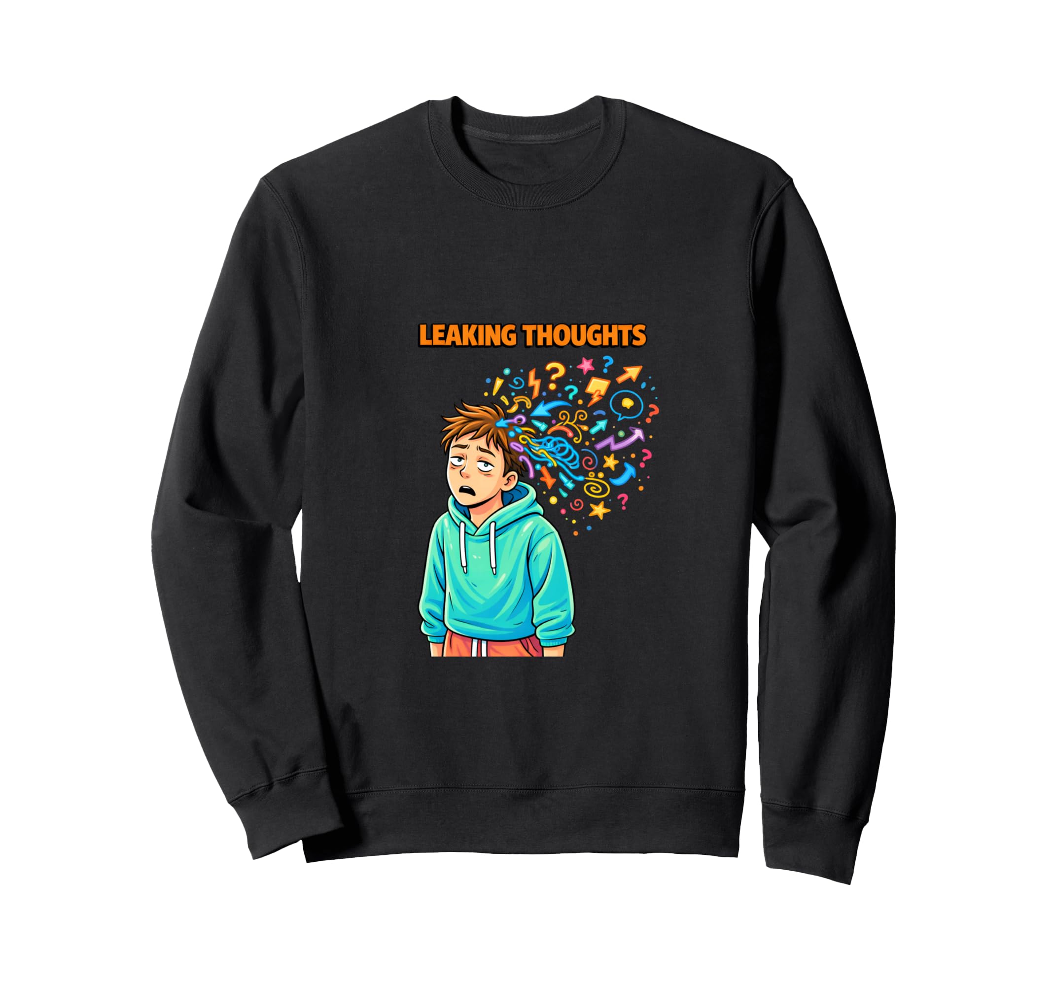 Leaking Thoughts Overthinking Sweatshirt - Aesthetic Graphic Men Women - T-Shirt, Sweatshirt, Hoodie