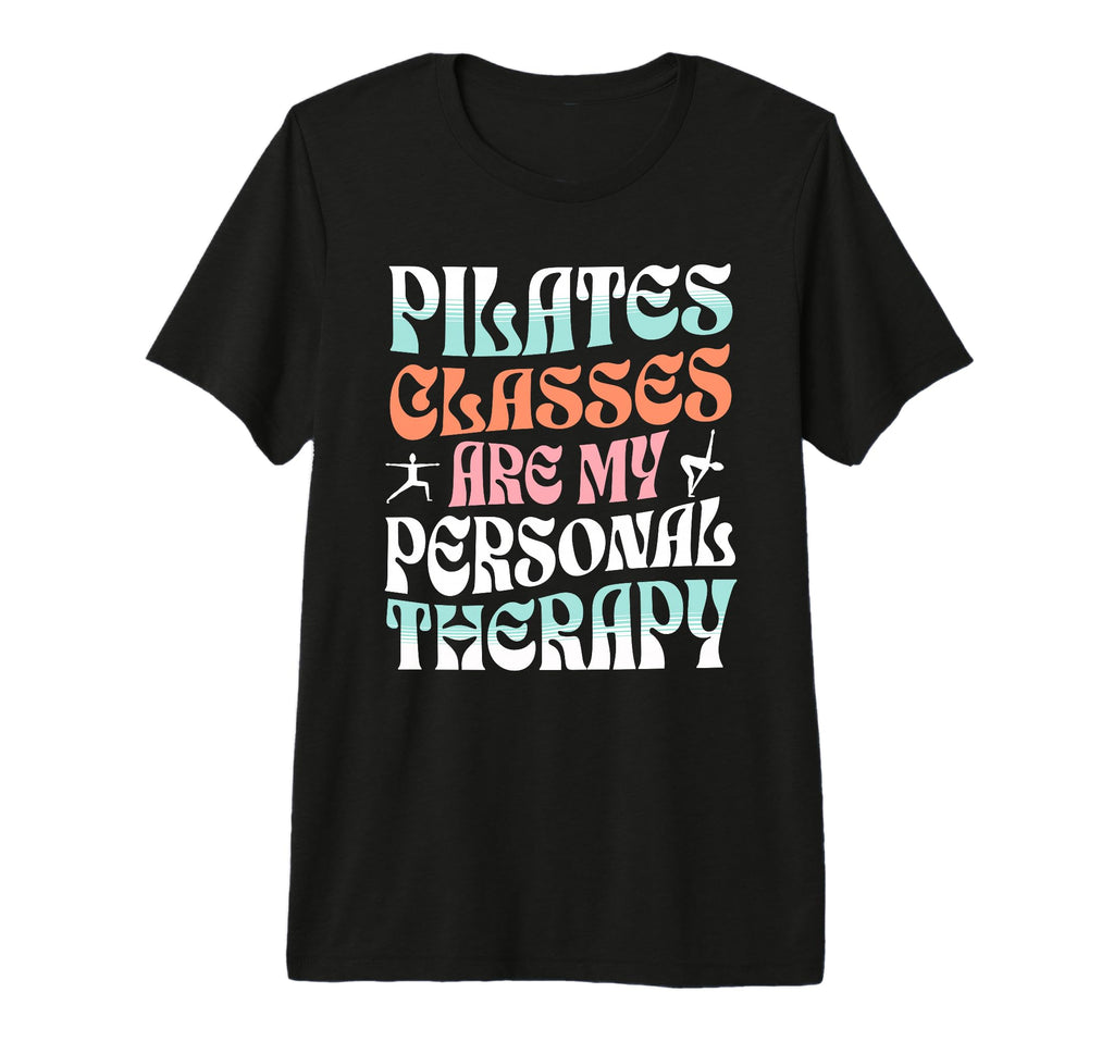 Pilates Therapy Fitness Self Care T-Shirt - Fun Novelty Design for Adults - T-Shirt, Sweatshirt, Hoodie