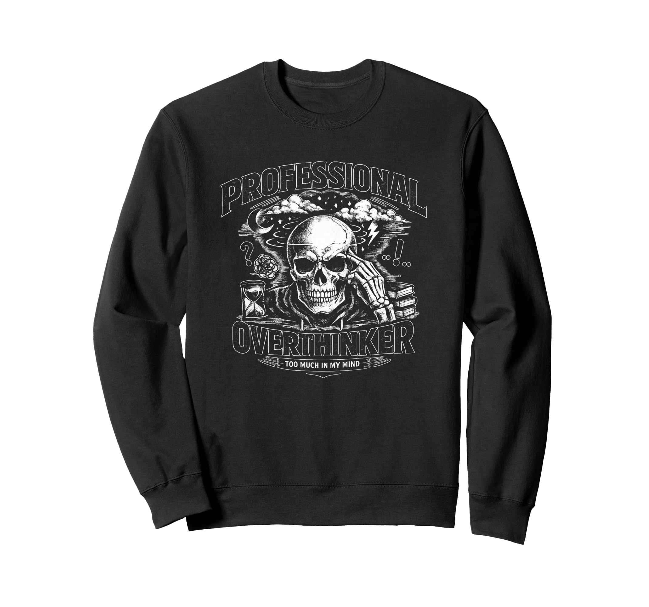 Professional Overthinker Skull Sweatshirt - Fun Novelty Design for Adults - T-Shirt, Sweatshirt, Hoodie