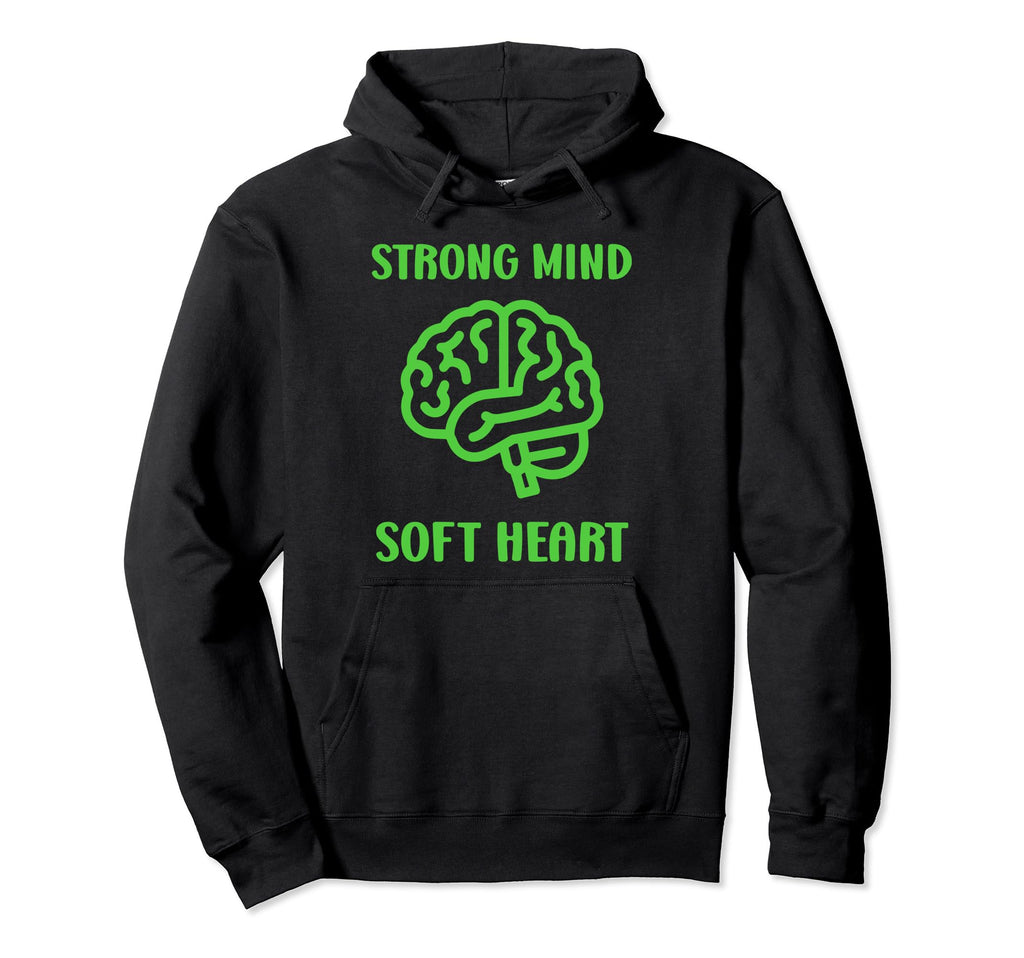 Brain Illness Strong Mind Soft Heart Hoodie - Custom Art Print for Adults - T-Shirt, Sweatshirt, Hoodie