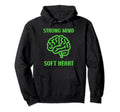 Brain Illness Strong Mind Soft Heart Hoodie - Custom Art Print for Adults - T-Shirt, Sweatshirt, Hoodie