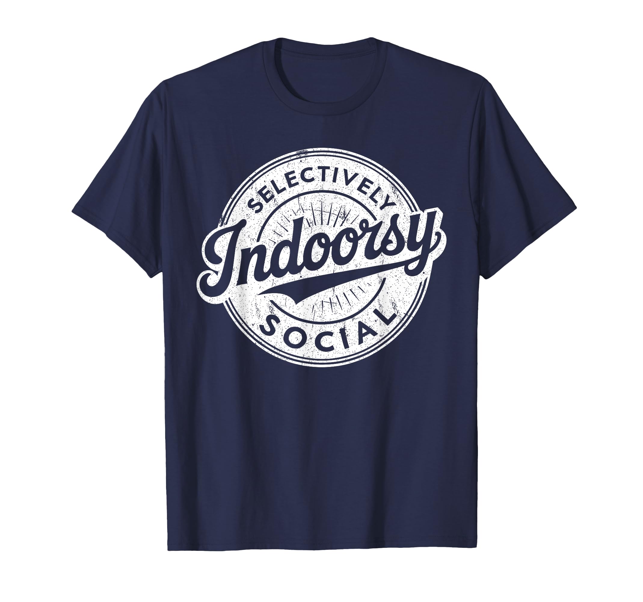 Indoorsy Selectively Social T-Shirt - Casual Everyday Wear Men Women - T-Shirt, Sweatshirt, Hoodie