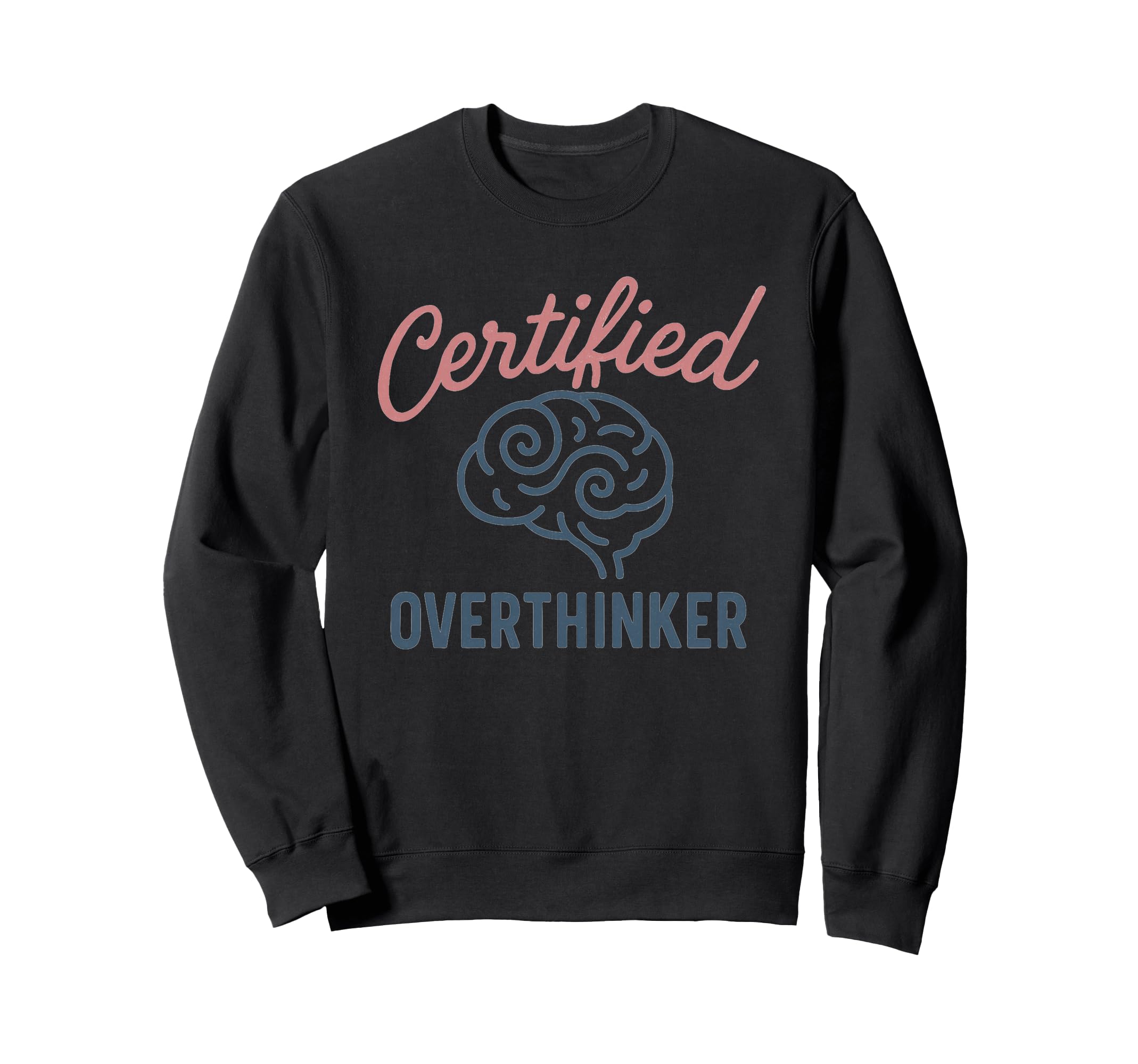 Certified Overthinker Brain Image Sweatshirt - Custom Art Print for Adults - T-Shirt, Sweatshirt, Hoodie