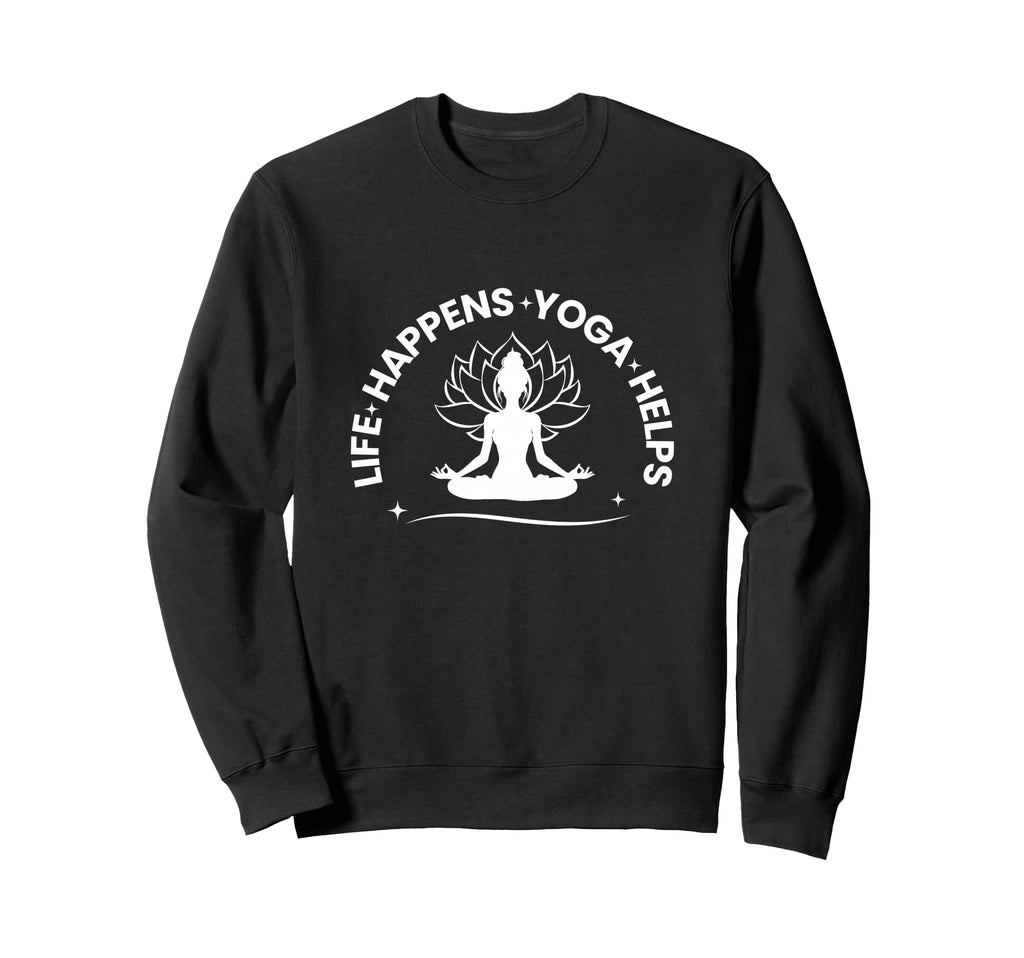 Life Happens Yoga Helps Meditation Sweatshirt - Minimalist Print Unisex - T-Shirt, Sweatshirt, Hoodie