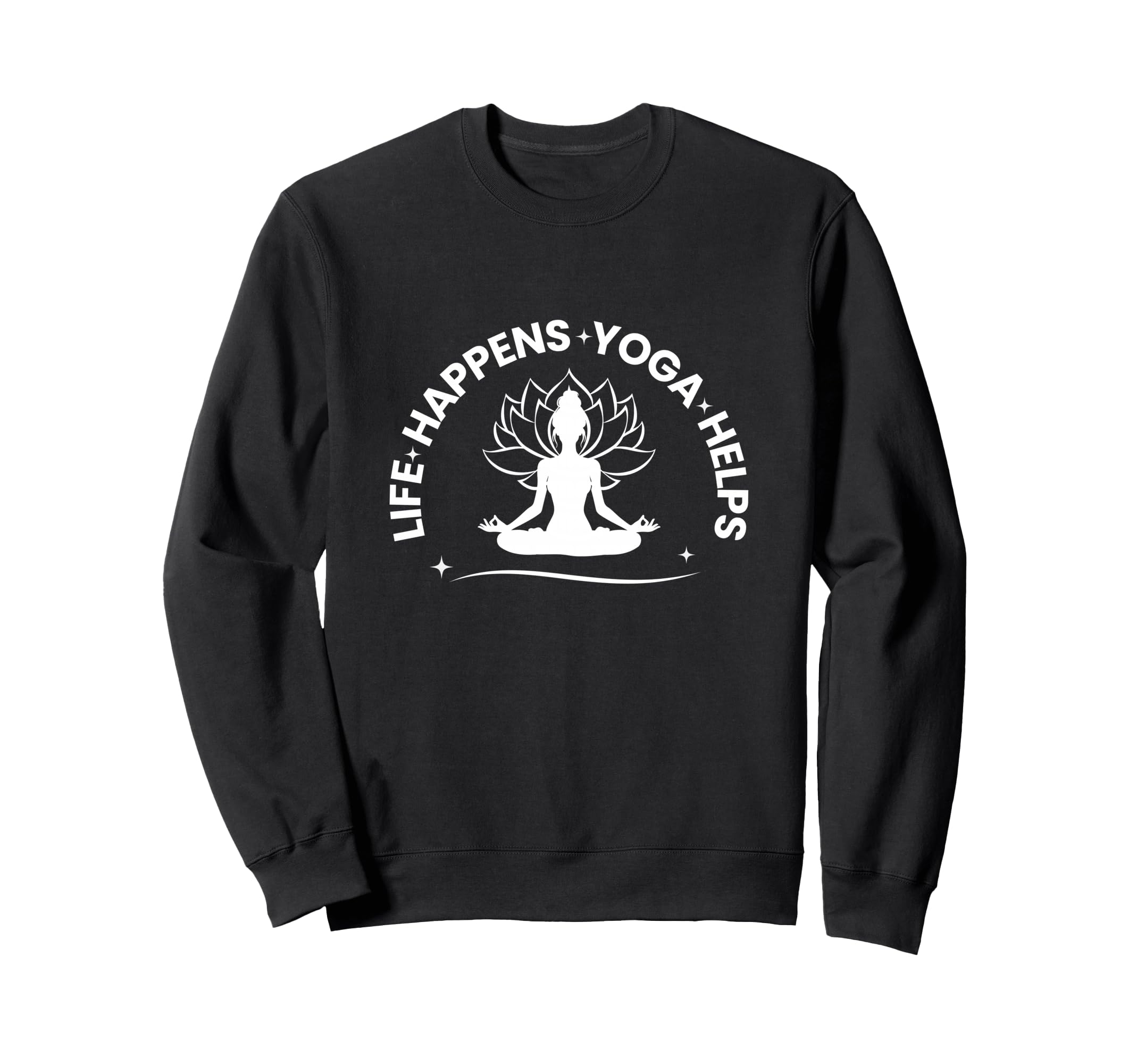 Life Happens Yoga Helps Meditation Sweatshirt - Minimalist Print Unisex - T-Shirt, Sweatshirt, Hoodie