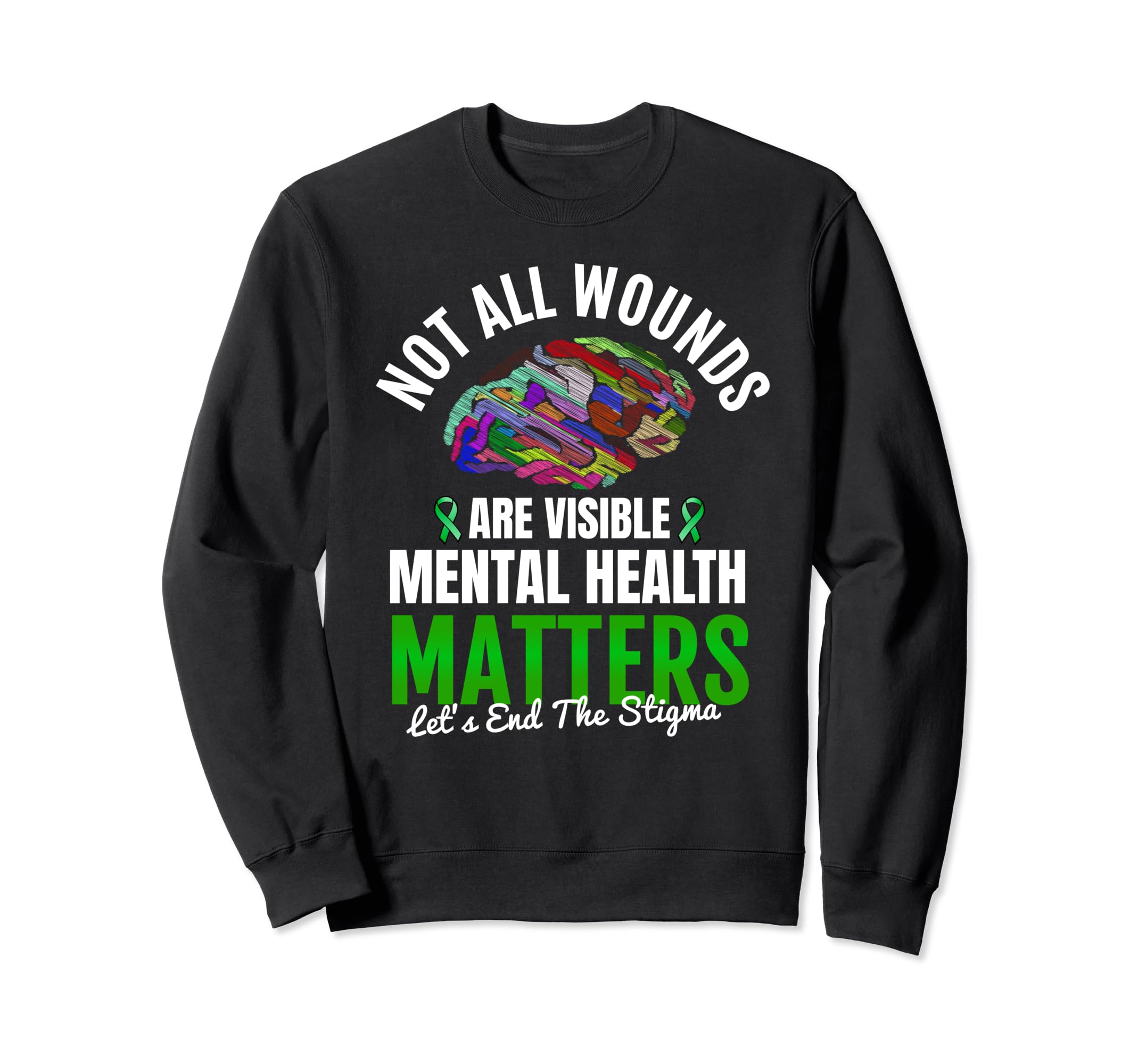 Not All Wounds Are Visible Mental Sweatshirt - Graphic Print for Adults - T-Shirt, Sweatshirt, Hoodie