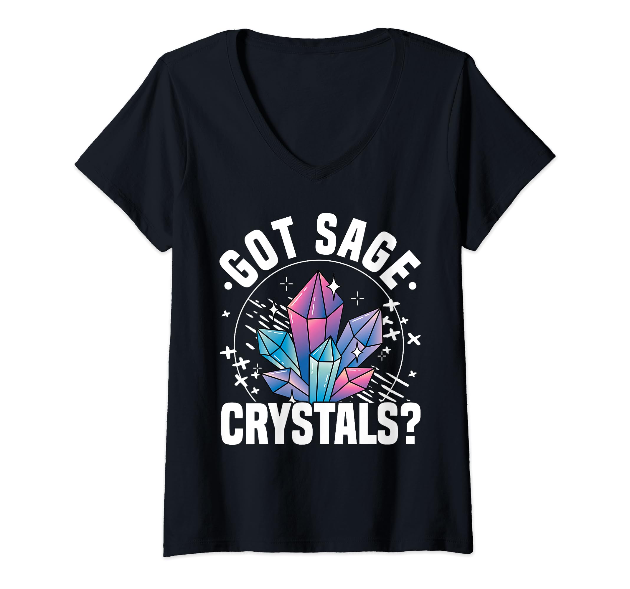 Crystal Healing Stones Gemstones Got T-Shirt - Aesthetic Graphic Unisex - T-Shirt, Sweatshirt, Hoodie