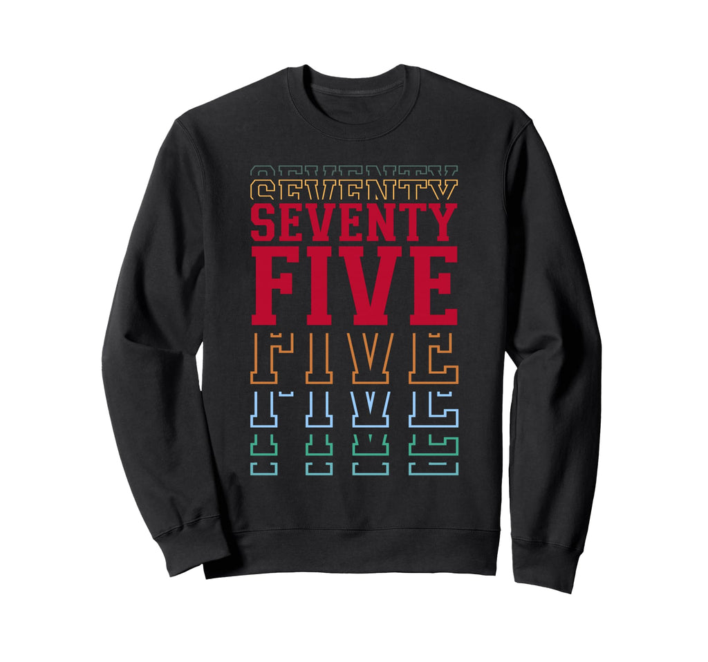 Seventy Five 75Th Birthday Layered Sweatshirt - Custom Art Print Men Women - T-Shirt, Sweatshirt, Hoodie