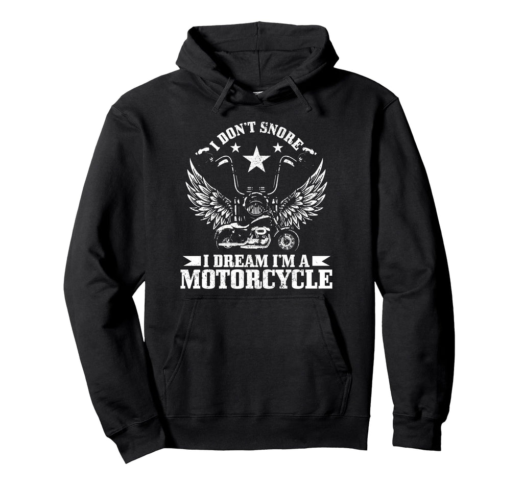 I Dont Snore I Dream Im Motorcycle Hoodie - Minimalist Print Men Women - T-Shirt, Sweatshirt, Hoodie