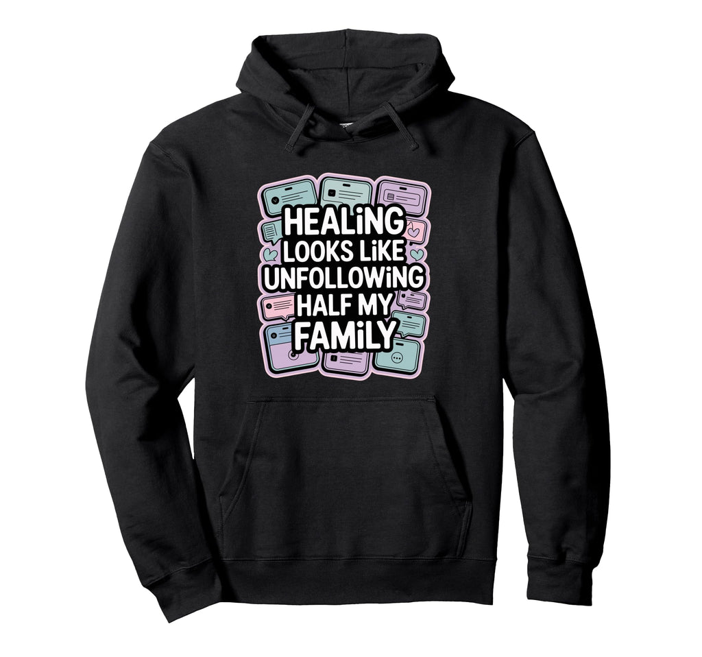 Healing Looks Like Unfollowing Half Hoodie - Aesthetic Graphic for Adults - T-Shirt, Sweatshirt, Hoodie