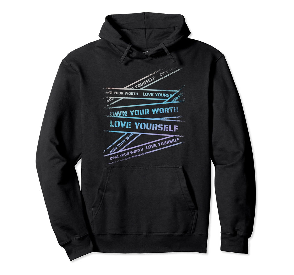 Own Your Worth Love Yourself Self Hoodie - Casual Everyday Wear Men Women - T-Shirt, Sweatshirt, Hoodie