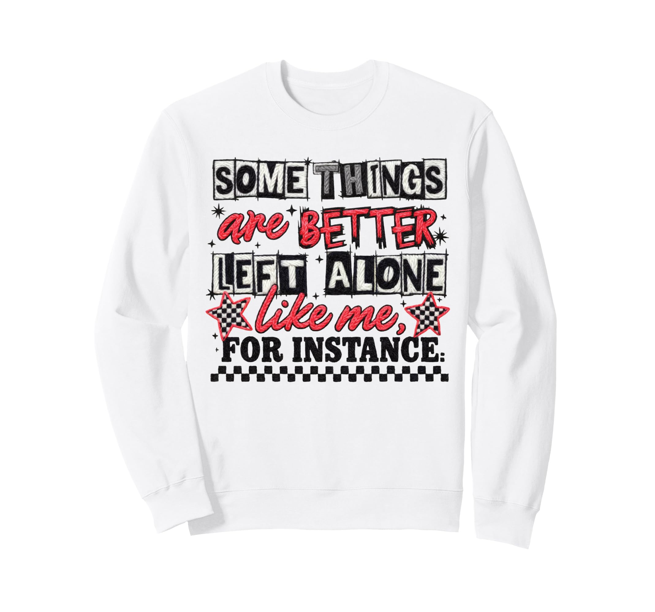 Some Things Are Better Left Alone Sweatshirt - Minimalist Print for Adults - T-Shirt, Sweatshirt, Hoodie