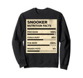 Snooker Nutrition Facts Funny Sweatshirt - Aesthetic Graphic for Adults - T-Shirt, Sweatshirt, Hoodie