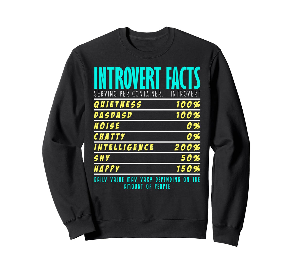 Funny Introvert Facts Quiet Social Sweatshirt - Unique Graphic Men Women - T-Shirt, Sweatshirt, Hoodie