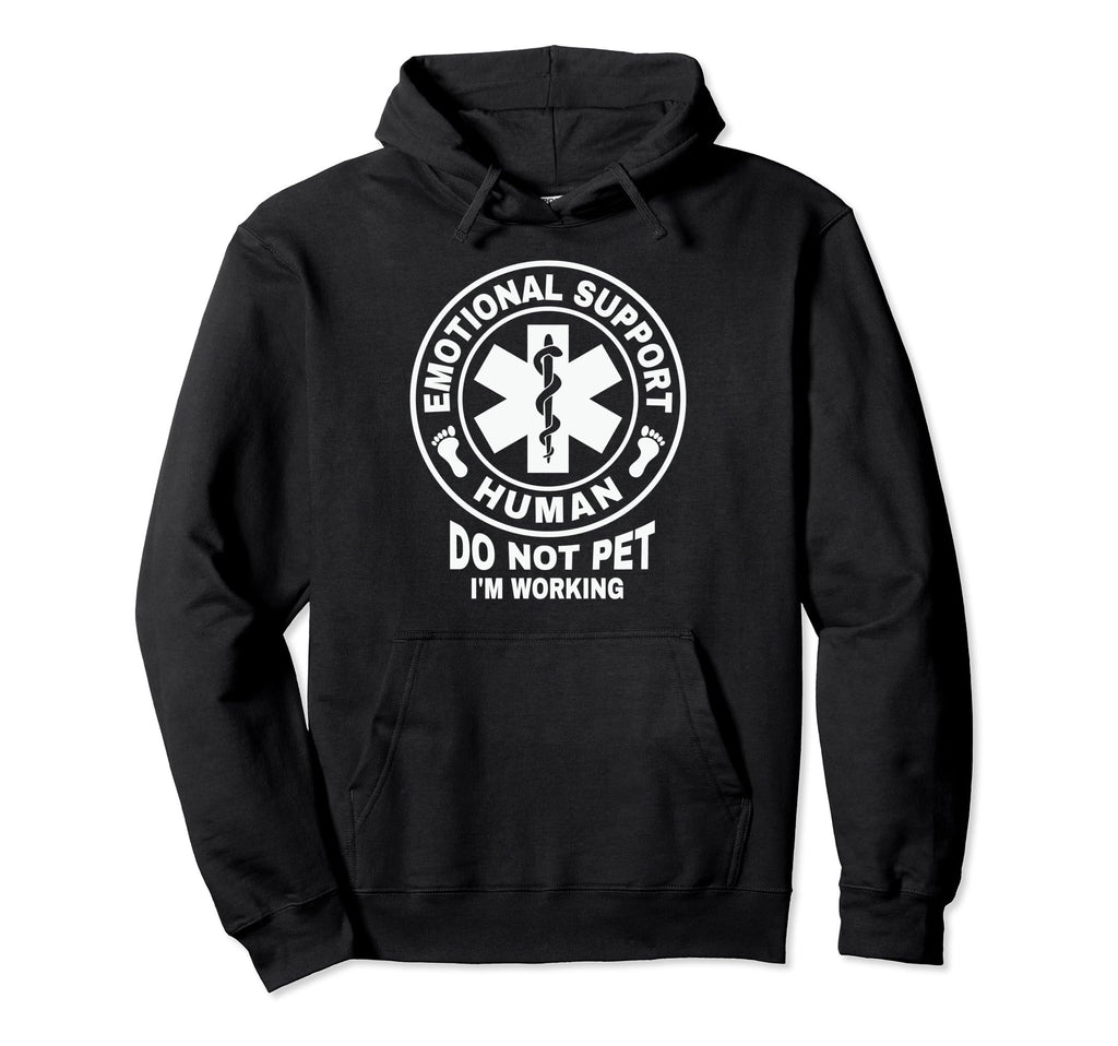 Emotional Support Human Do Not Pet Im Hoodie - Graphic Print for Adults - T-Shirt, Sweatshirt, Hoodie