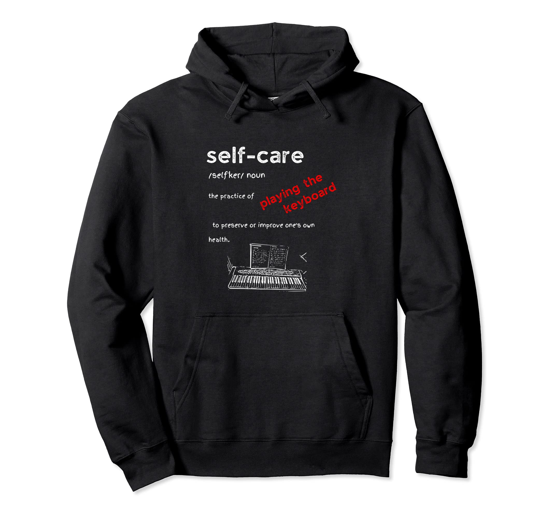 Self Care Definition Keyboard Lover Hoodie - Fun Novelty Design for Adults - T-Shirt, Sweatshirt, Hoodie