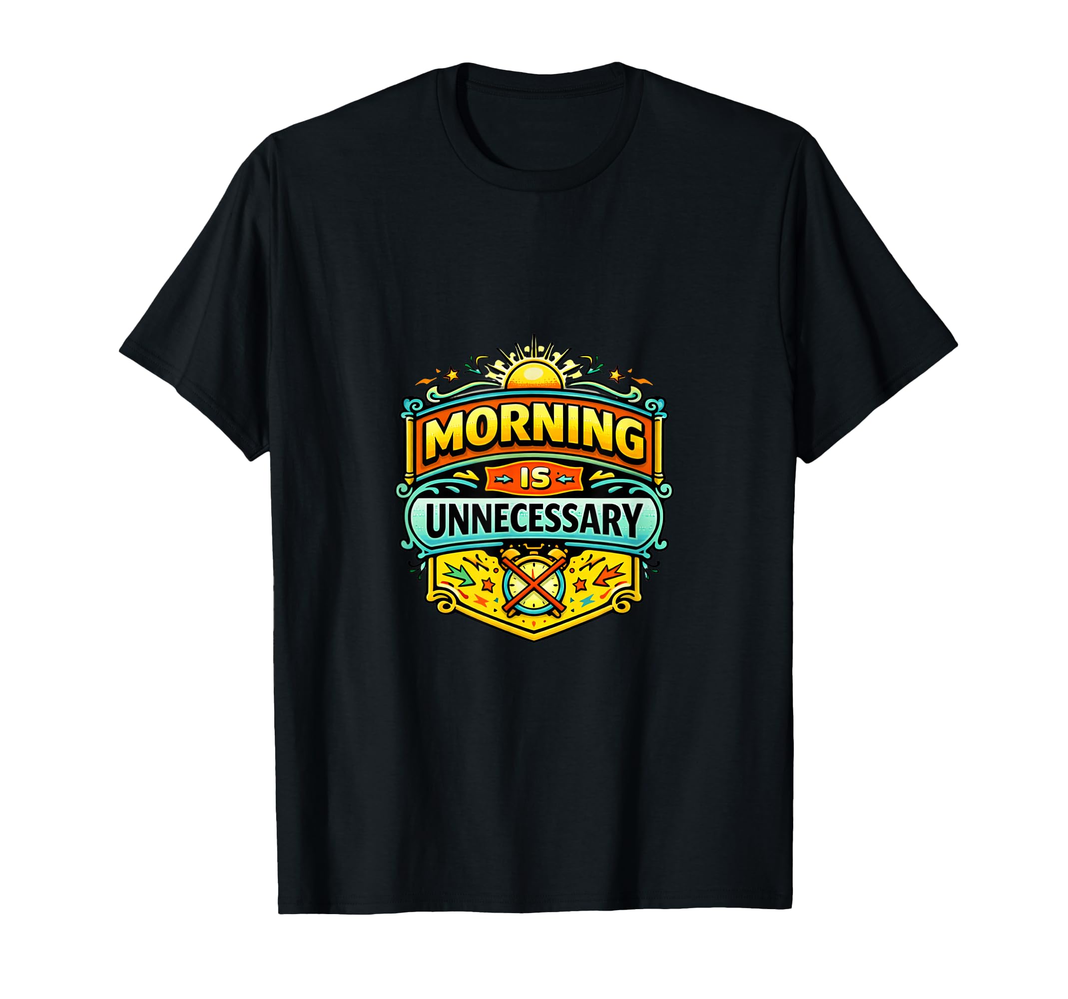 Morning Is Unnecessary Funny Typography T-Shirt - Novelty Apparel Men Women - T-Shirt, Sweatshirt, Hoodie
