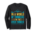 Overthinking Overthinker Funny Sarcasm T-Shirt - Custom Art Print Unisex - T-Shirt, Sweatshirt, Hoodie
