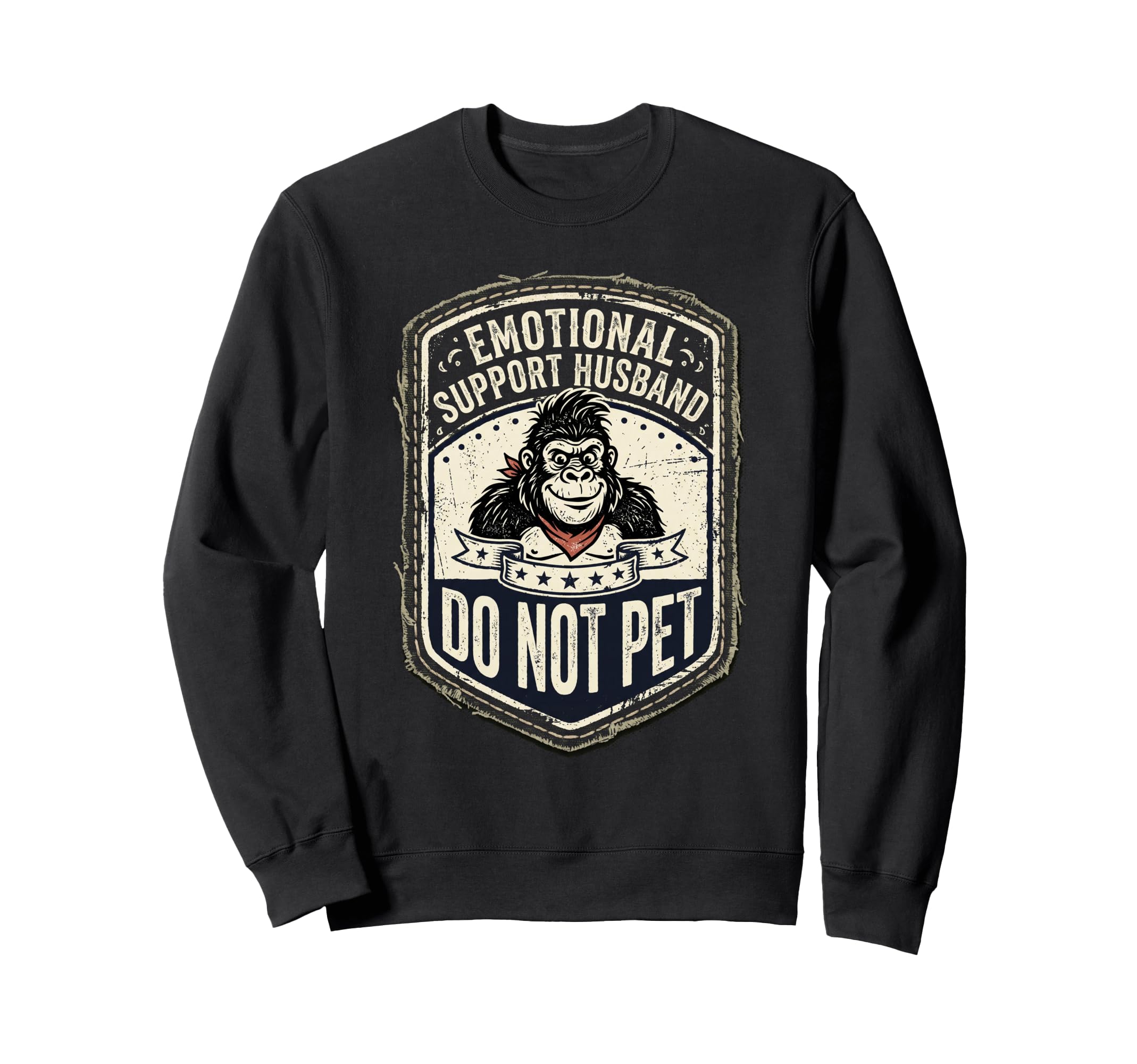 Emotional Support Husband Do Not Pet Sweatshirt - Unique Graphic Unisex - T-Shirt, Sweatshirt, Hoodie