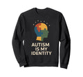 Autism Pride Neurodivergent Sweatshirt - Fun Novelty Design Unisex - T-Shirt, Sweatshirt, Hoodie
