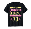 Dont Be Jealous Because I This Good 73 T-Shirt - Unique Graphic Men Women - T-Shirt, Sweatshirt, Hoodie