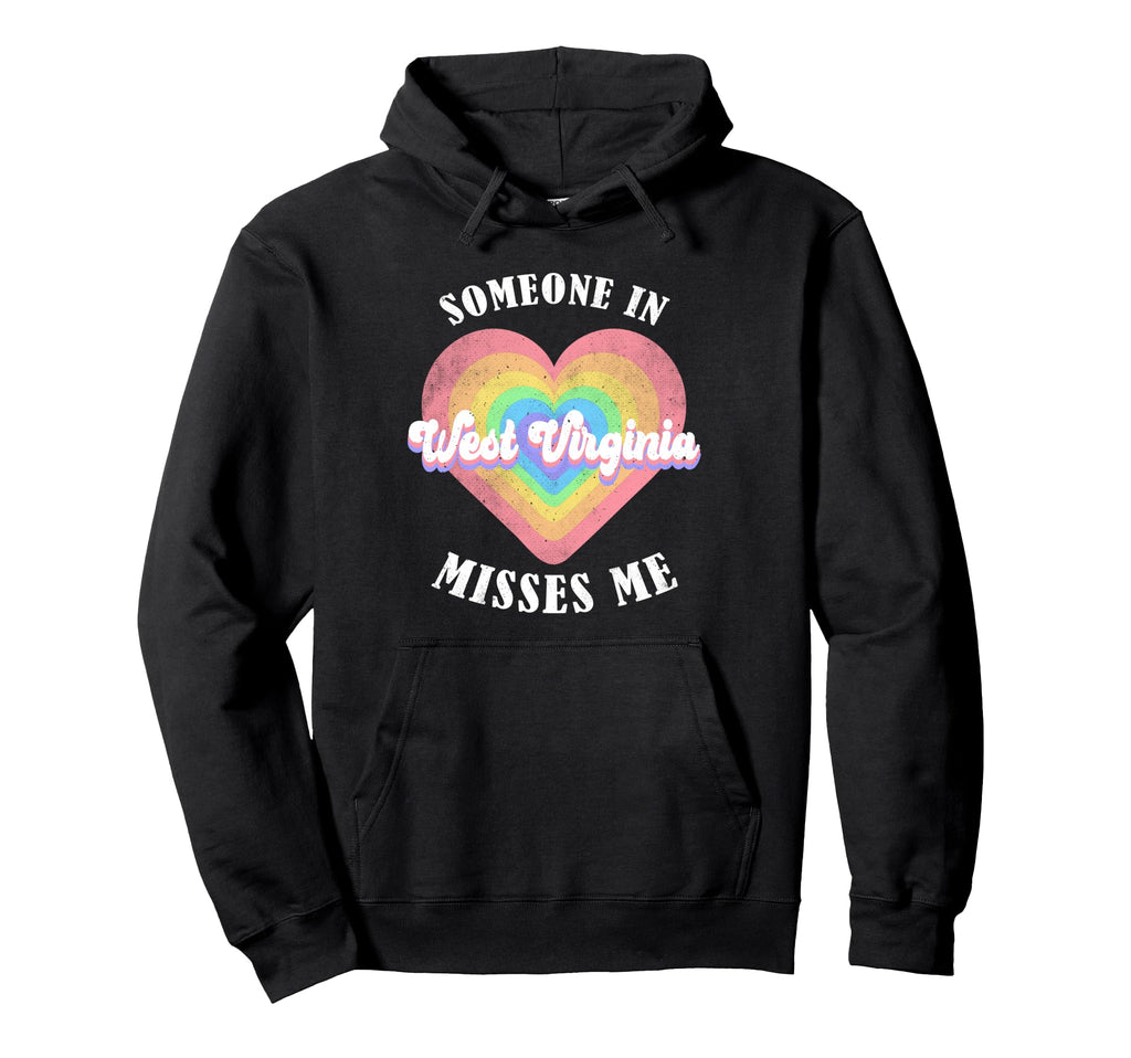 Someone West Virginia Misses Me Hoodie - Casual Everyday Wear for Adults - T-Shirt, Sweatshirt, Hoodie