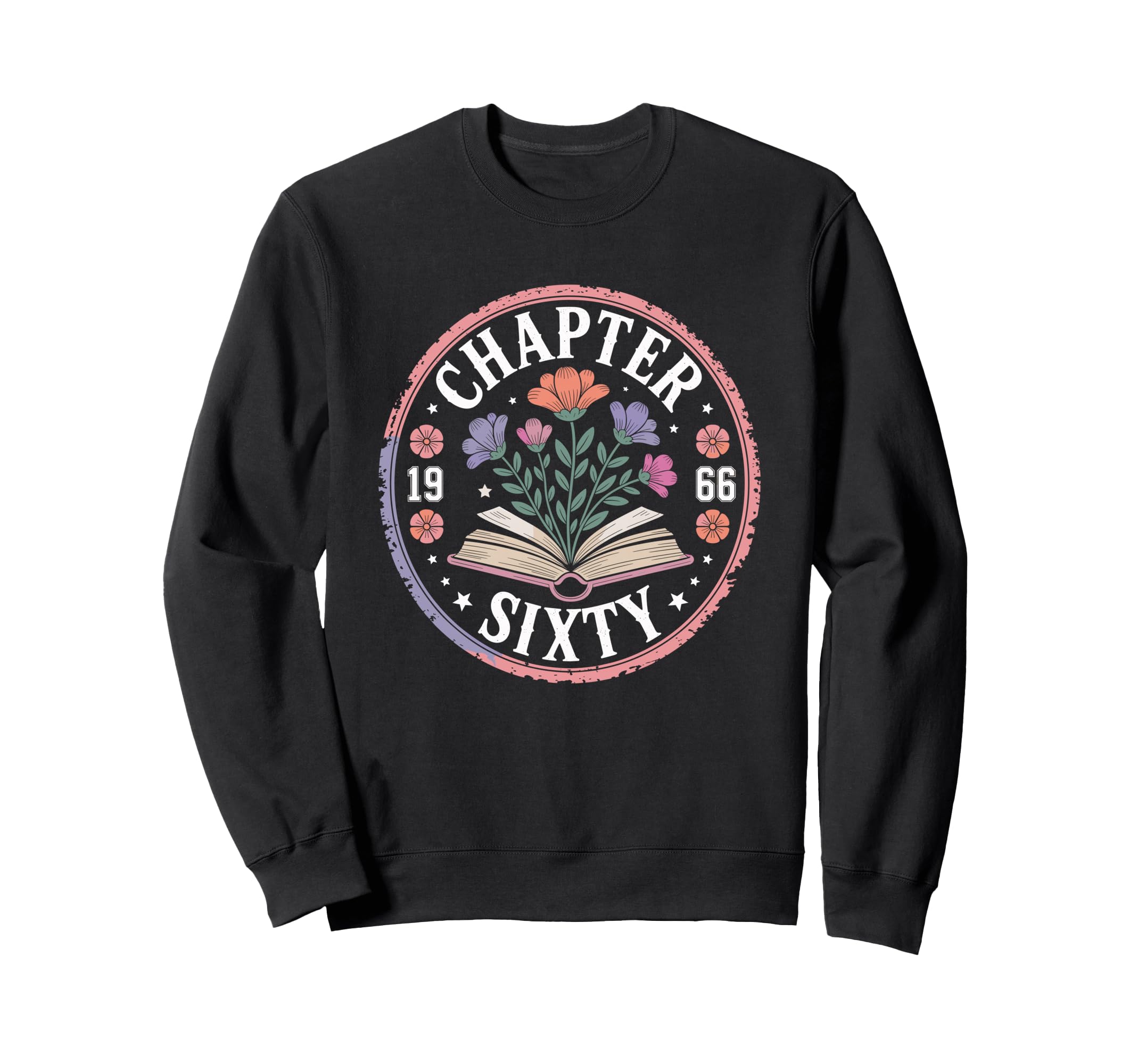 1966 Chapter Sixty Floral 60Th Sweatshirt - Aesthetic Graphic Men Women - T-Shirt, Sweatshirt, Hoodie