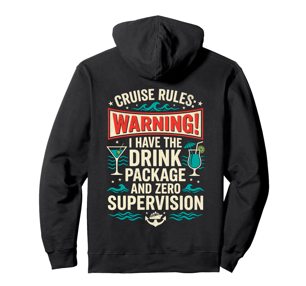 Funny Cruise Rules Drink Package Zero Hoodie - Graphic Print Men Women - T-Shirt, Sweatshirt, Hoodie