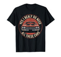 Yes I Really Do Need All These Cars Funny T-Shirt - Unique Graphic Unisex - T-Shirt, Sweatshirt, Hoodie