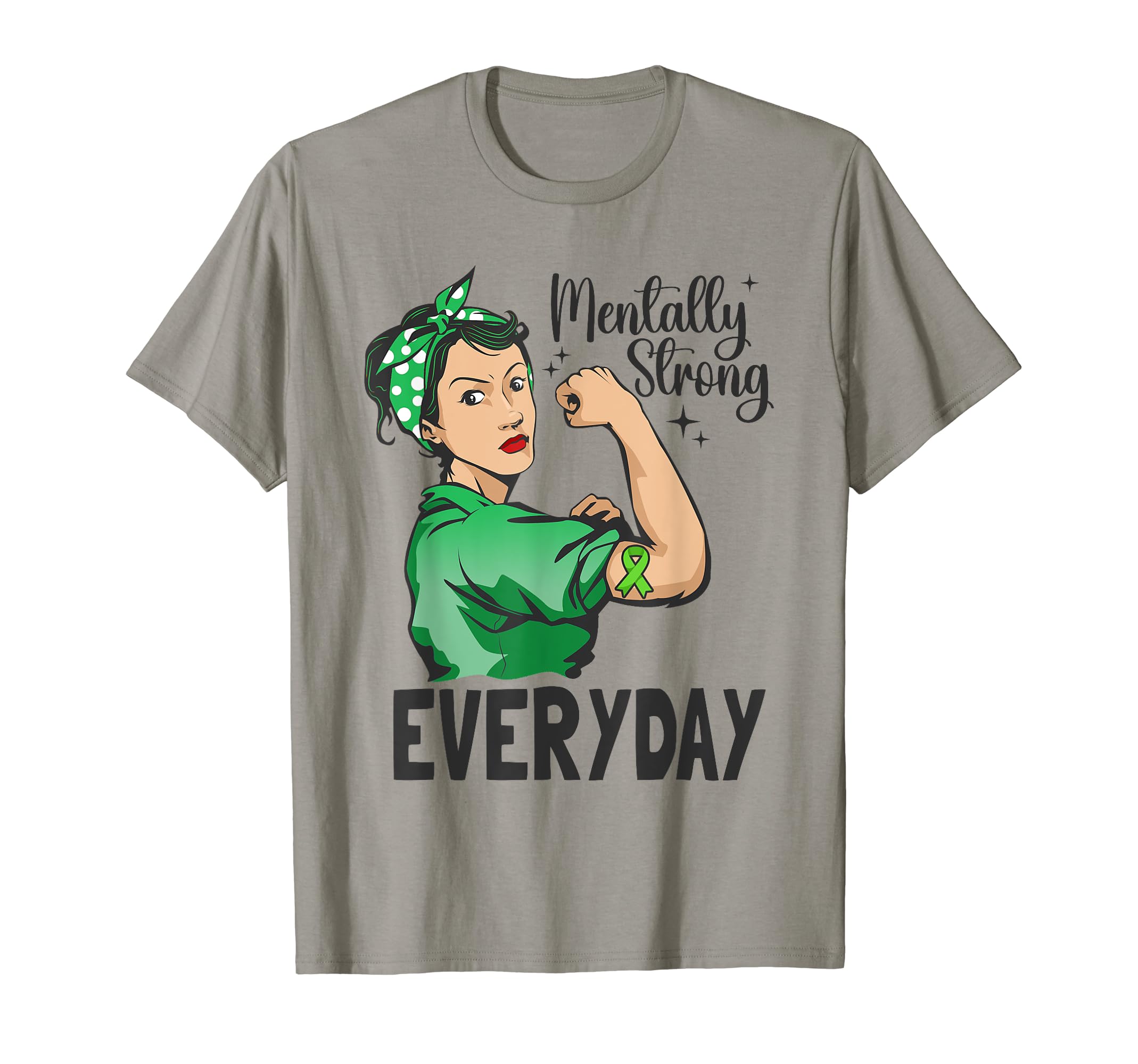 Mentally Strong Everyday Green T-Shirt - Aesthetic Graphic for Adults - T-Shirt, Sweatshirt, Hoodie